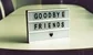 goodbye friends 